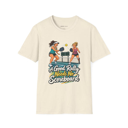 A Good Rally Needs No Scoreboard T-Shirt