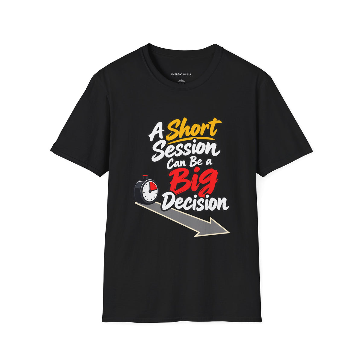 Graphic fitness T-shirt featuring the "A Short Session Can Be a Big Decision" design.