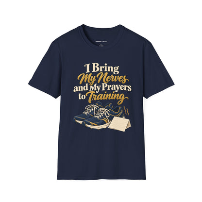 Graphic fitness T-shirt featuring the "I Bring My Nerves and Prayers to Training" design.