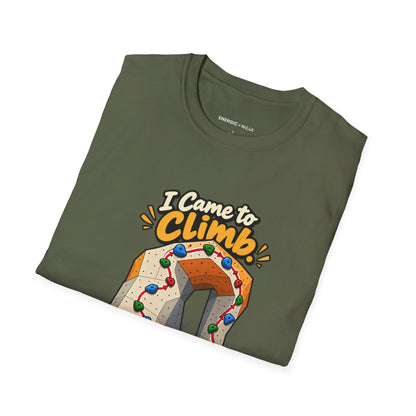 I Came to Climb the Wall Had Other Plans T-Shirt