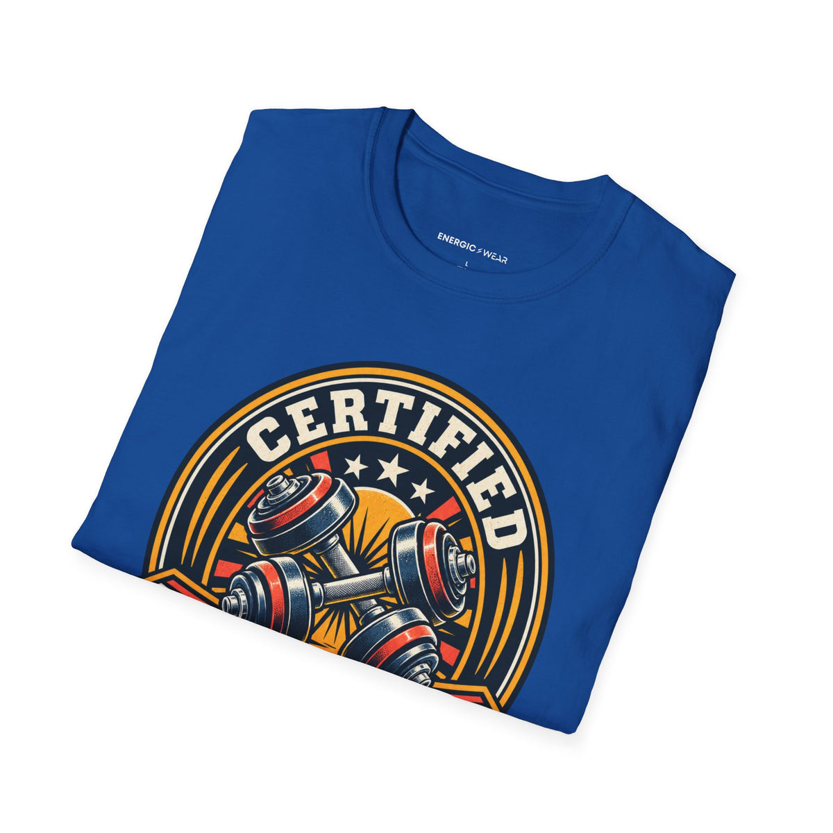 Graphic fitness T-shirt featuring the "Certified to Show Up" design.