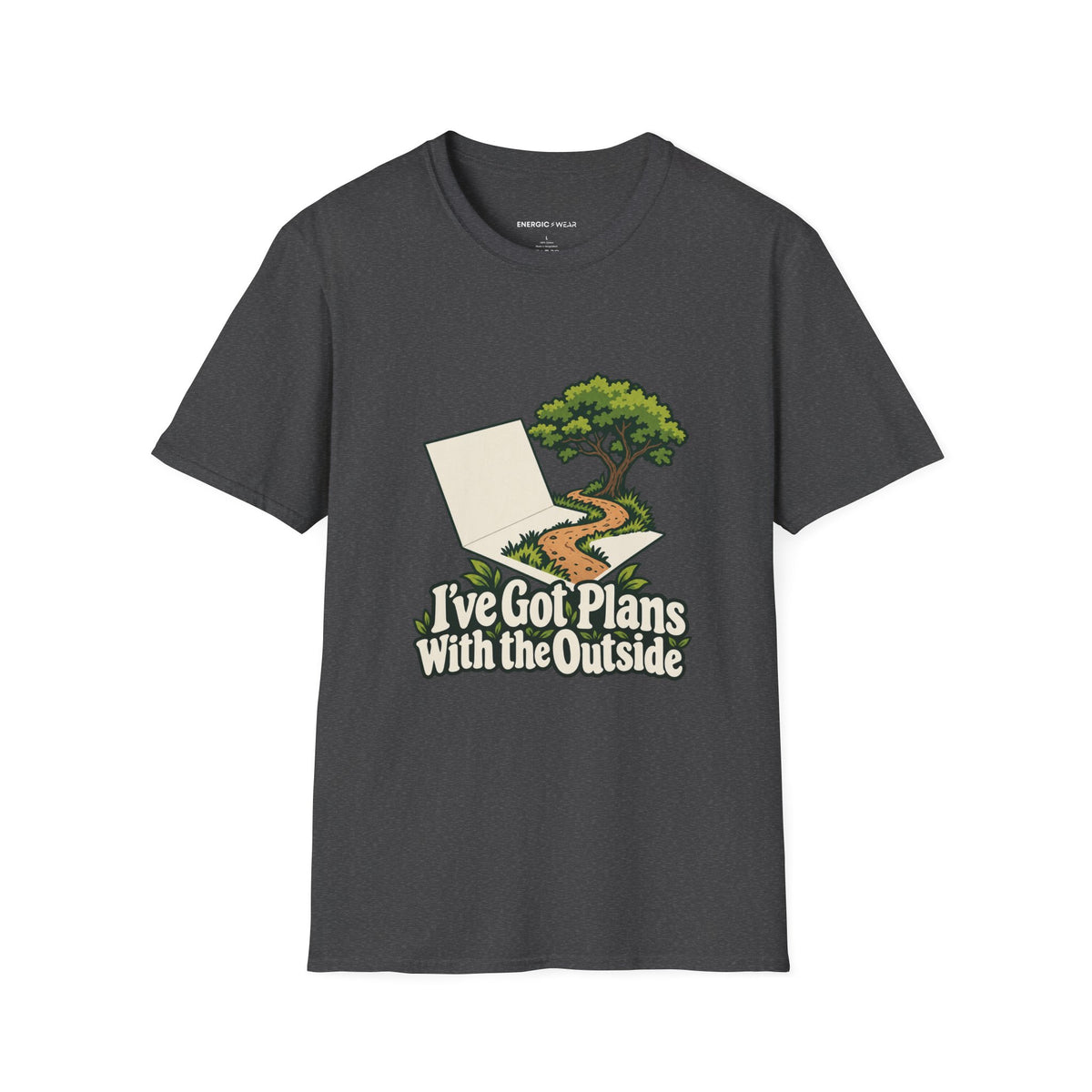 Graphic fitness T-shirt featuring the "I ve Got Plans With the Outside" design.
