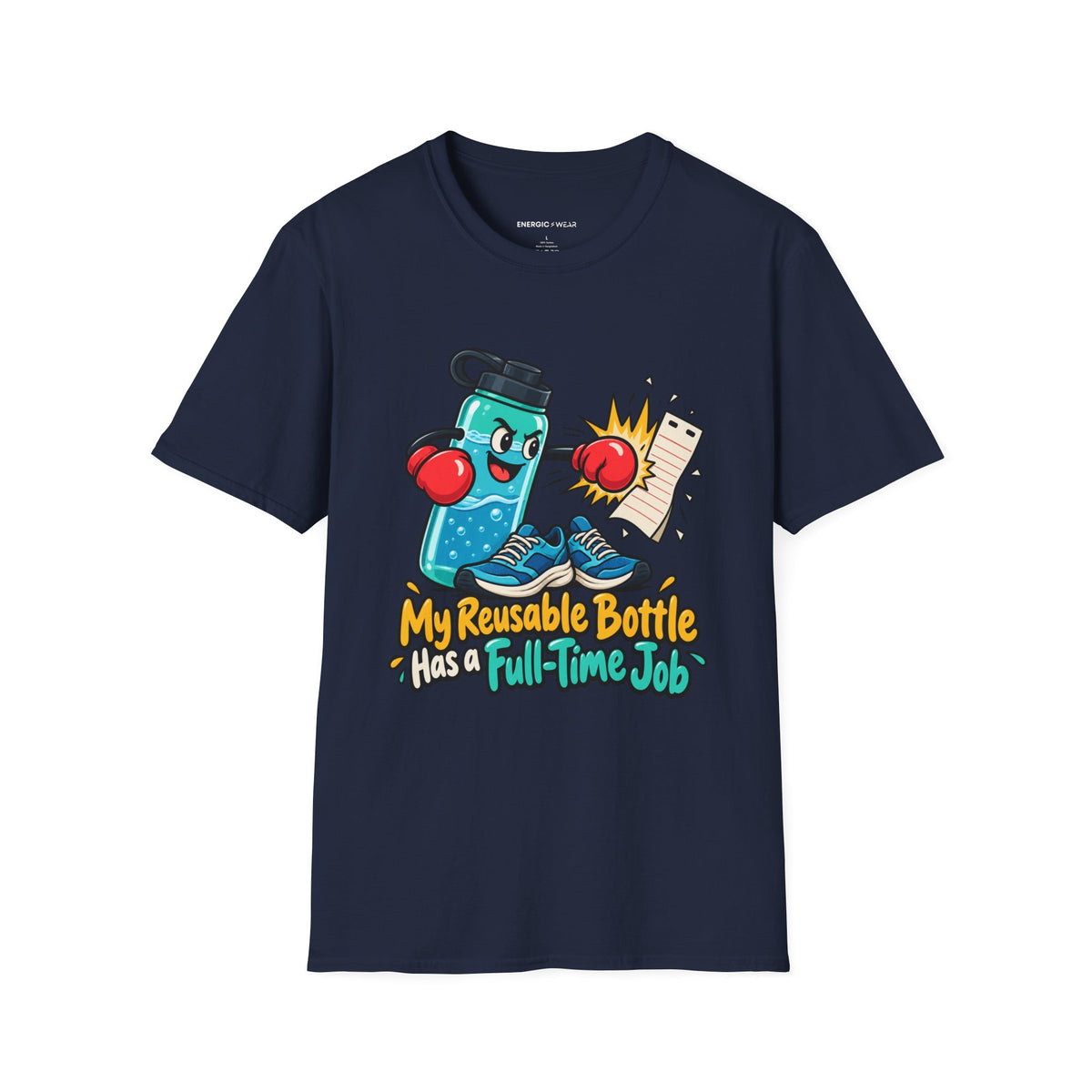 Graphic fitness T-shirt featuring the "My Reusable Bottle Has a Full-Time Job" design.