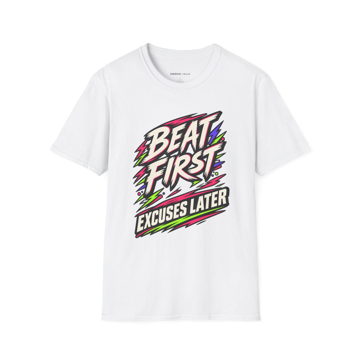 Graphic fitness T-shirt featuring the "Beat First, Excuses Later" design.
