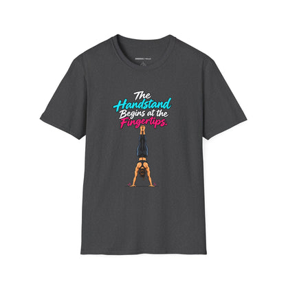 The Handstand Begins at the Fingertips T-Shirt