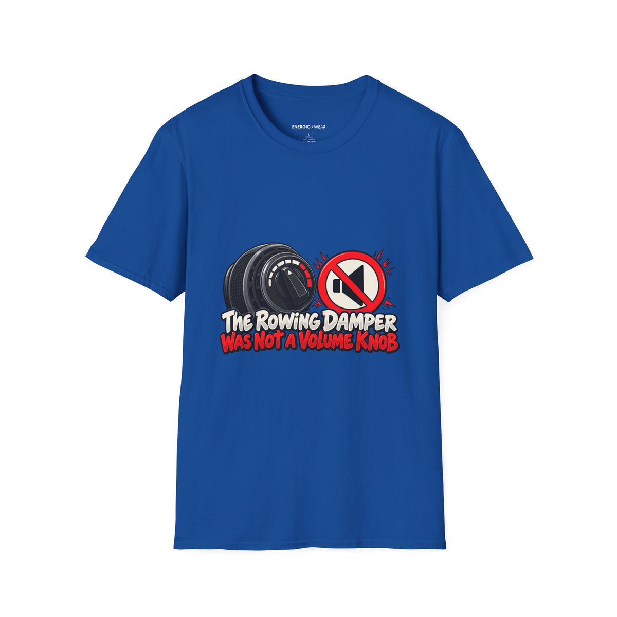 Graphic fitness T-shirt featuring the "The Rowing Damper Was Not a Volume Knob" design.