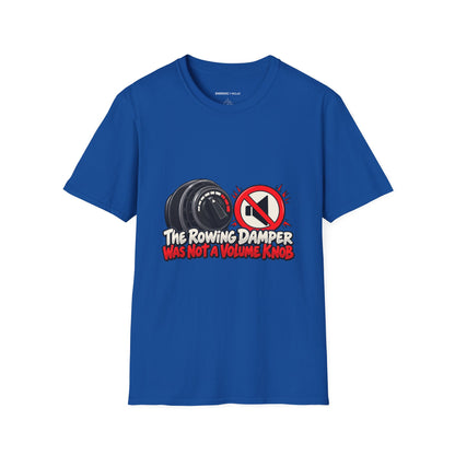 Graphic fitness T-shirt featuring the "The Rowing Damper Was Not a Volume Knob" design.