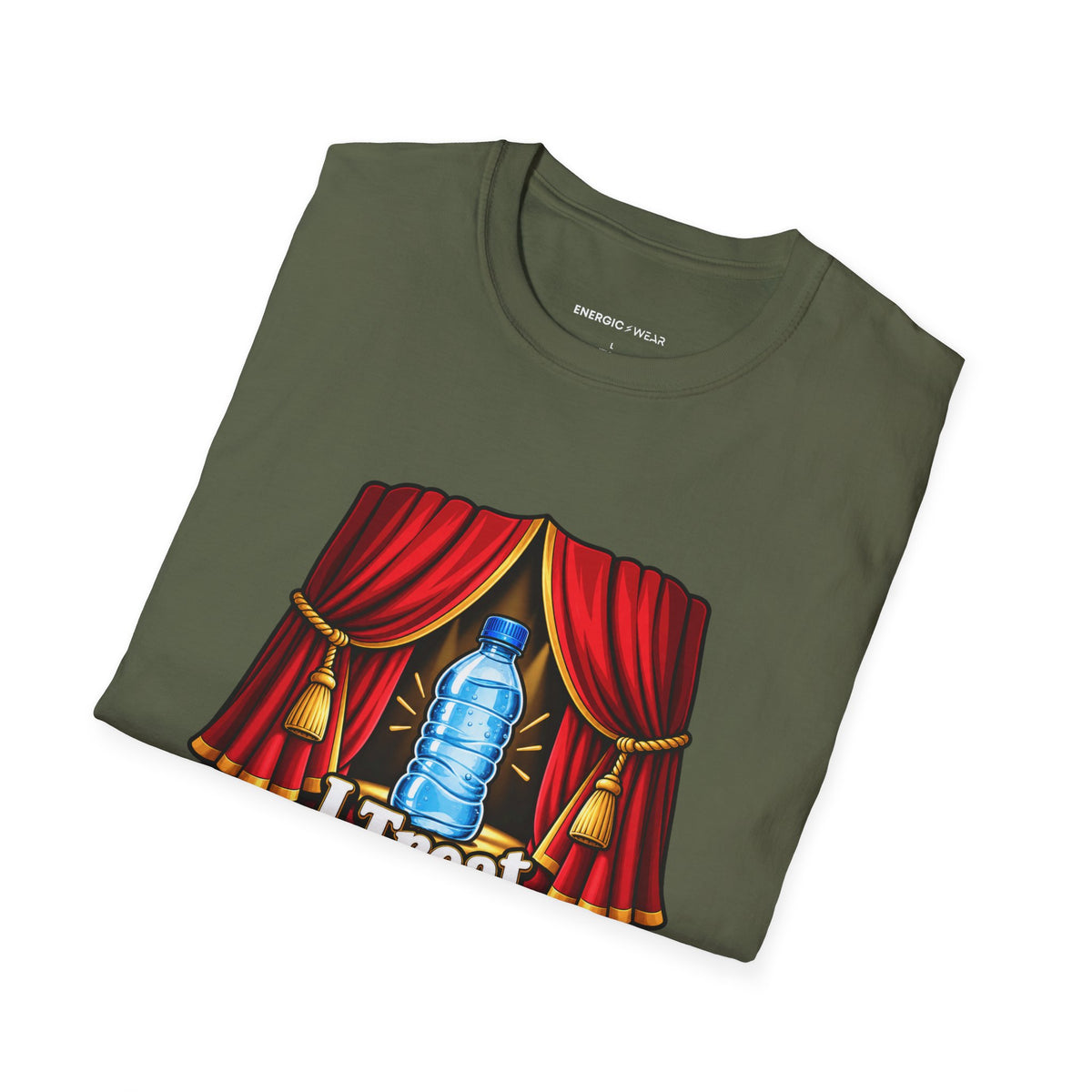 Graphic fitness T-shirt featuring the "I Treat Water Breaks Like Intermissions" design.