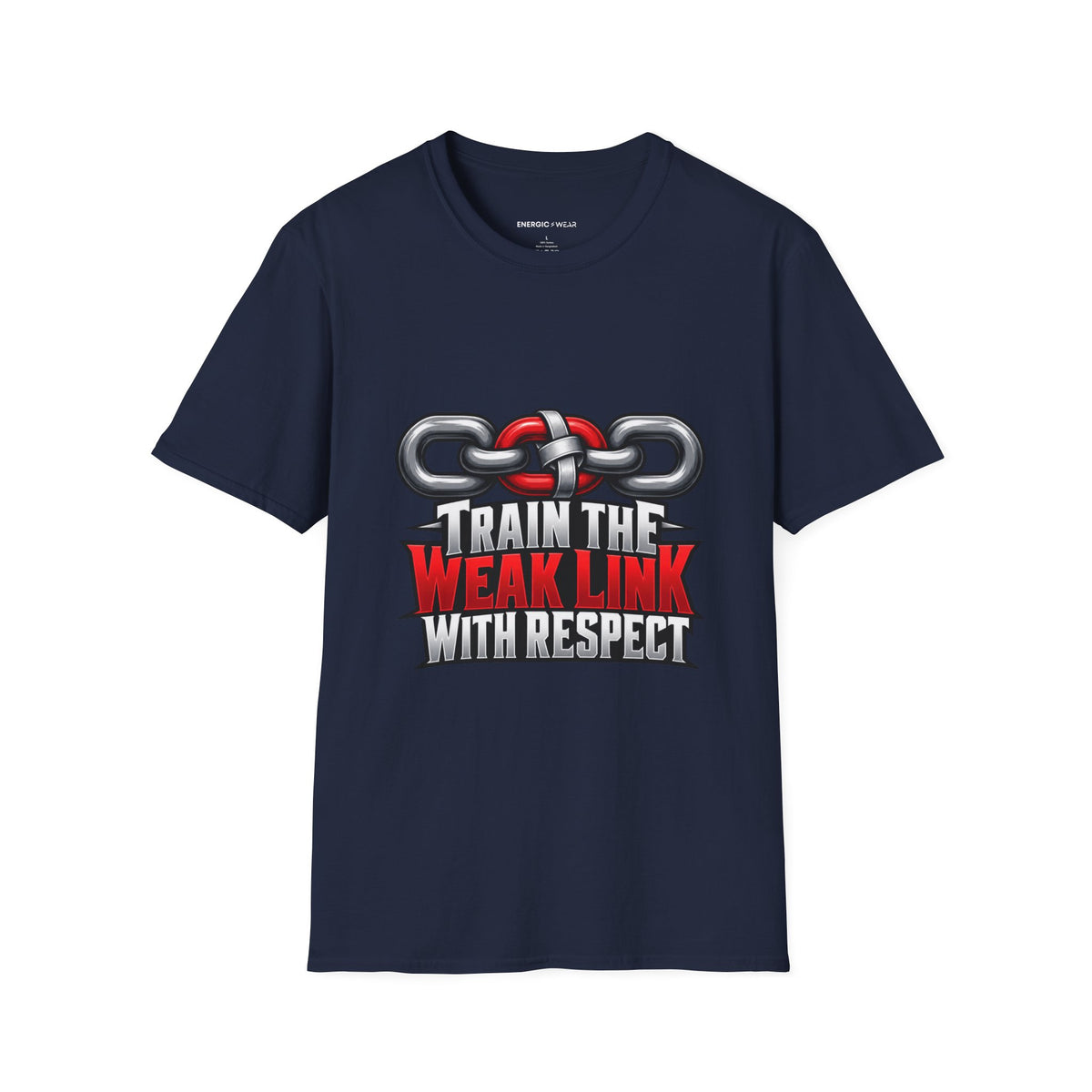Graphic fitness T-shirt featuring the "Train the Weak Link With Respect" design.