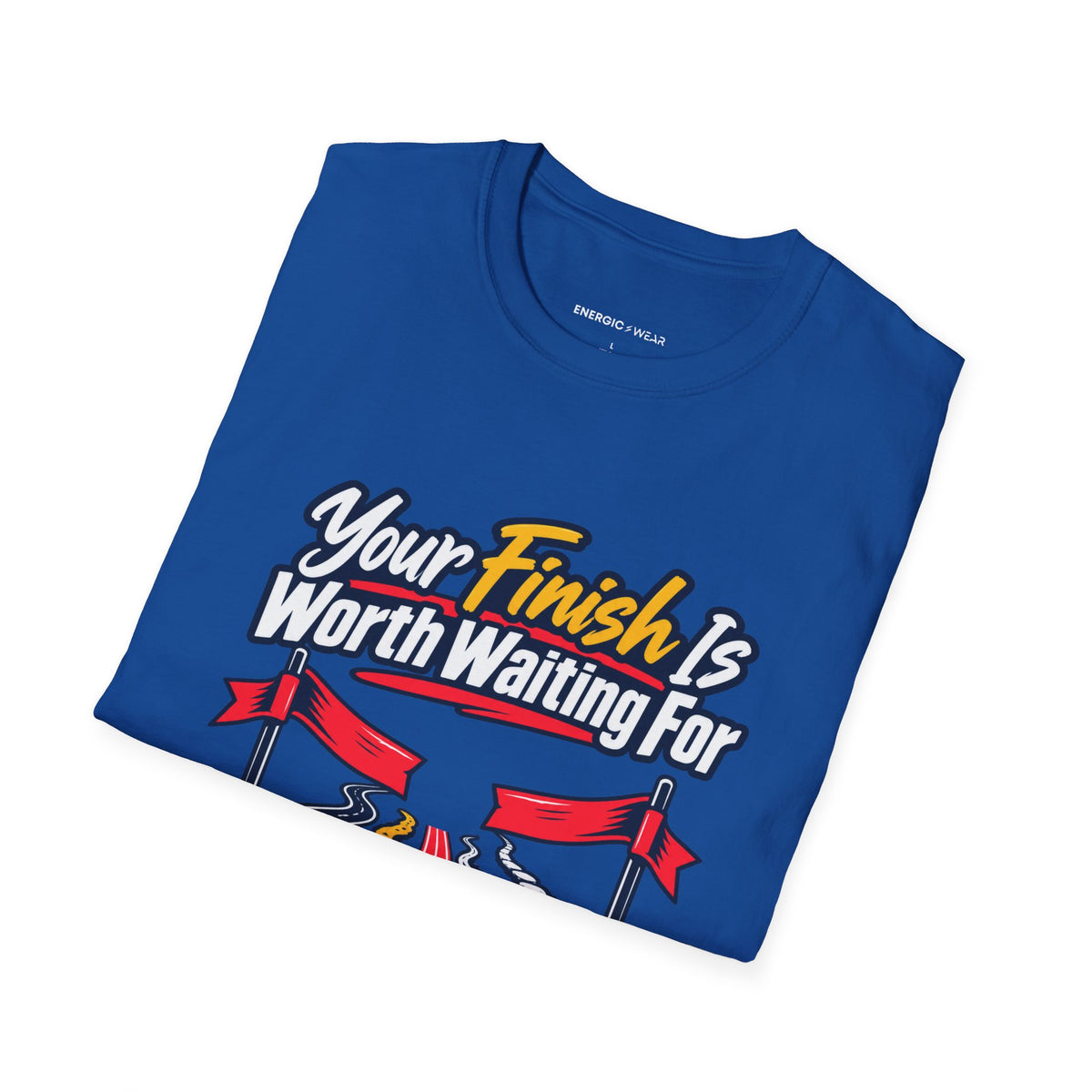 Graphic fitness T-shirt featuring the "Your Finish Is Worth Waiting For" design.