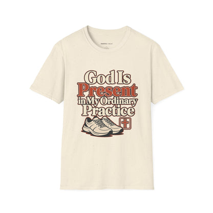 Graphic fitness T-shirt featuring the "God Is Present in My Ordinary Practice" design.