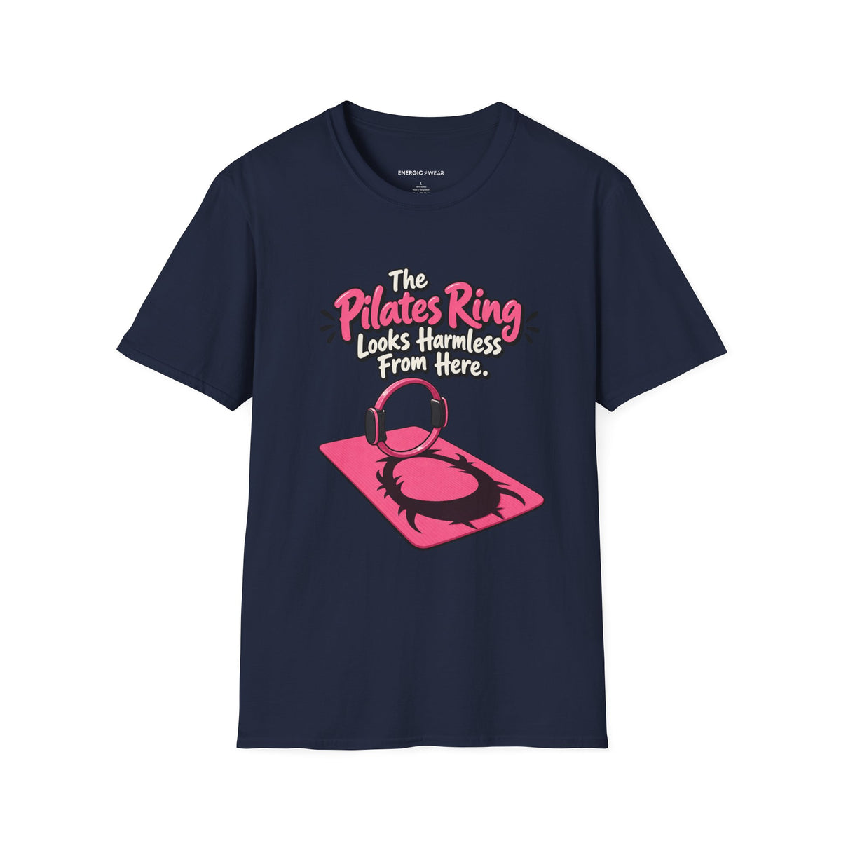 The Pilates Ring Looks Harmless From Here T-Shirt