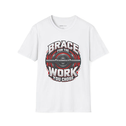 Graphic fitness T-shirt featuring the "Brace for the Work You Chose" design.