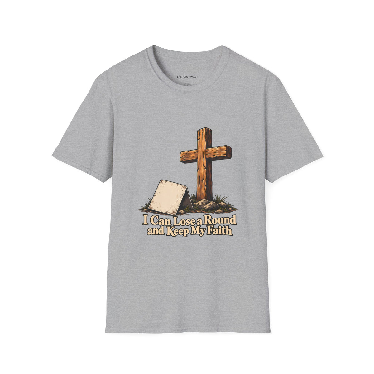 Graphic fitness T-shirt featuring the "I Can Lose a Round and Keep My Faith" design.