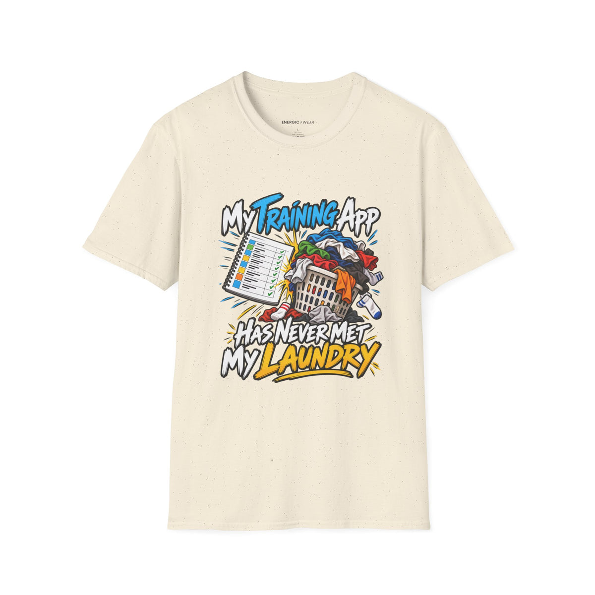 Graphic fitness T-shirt featuring the "My Training App Has Never Met My Laundry" design.