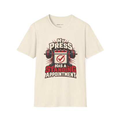 Graphic fitness T-shirt featuring the "My Press Has a Standing Appointment" design.