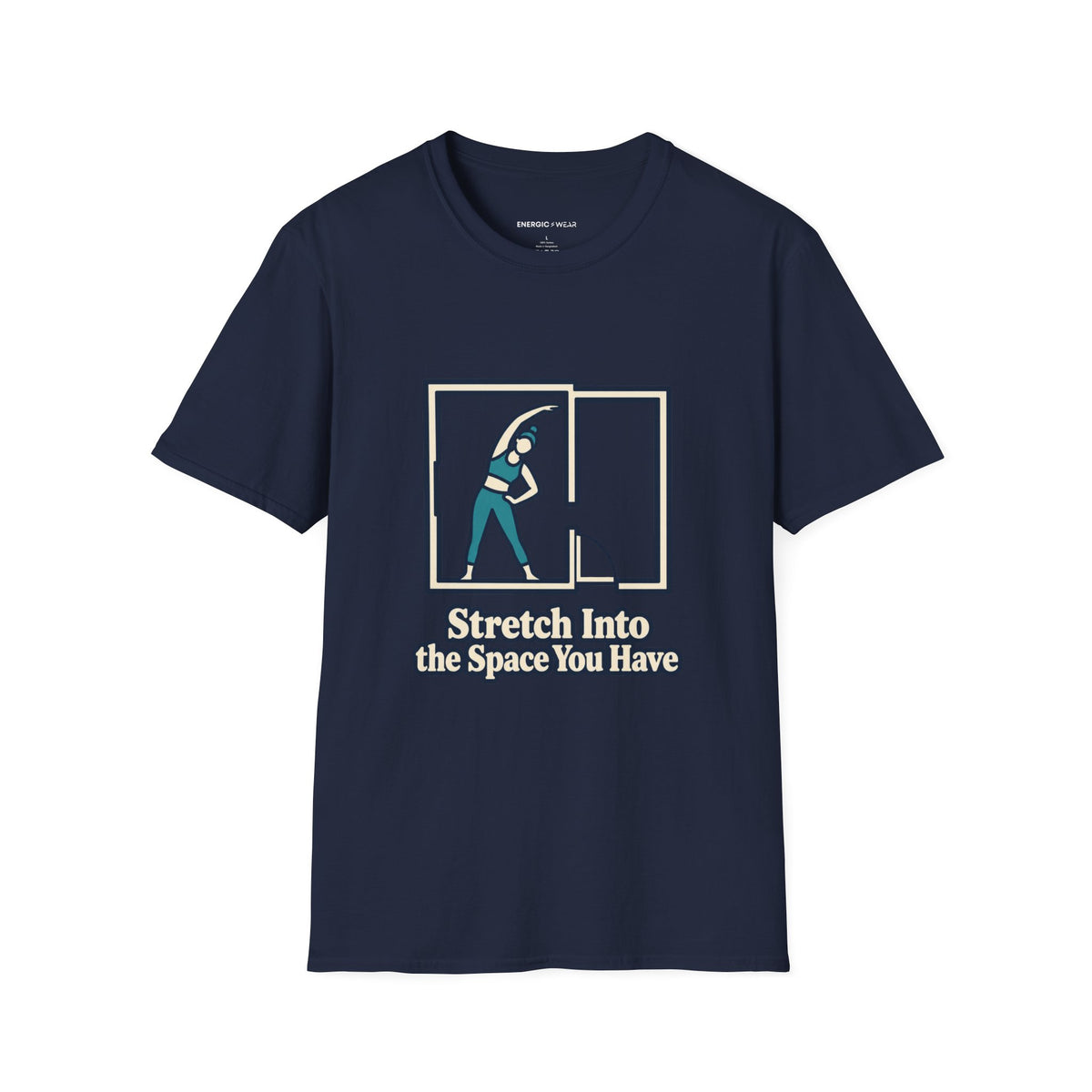 Graphic fitness T-shirt featuring the "Stretch Into the Space You Have" design.