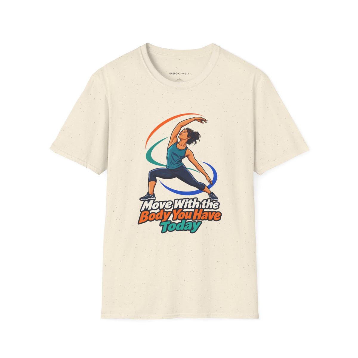 Graphic fitness T-shirt featuring the "Move with the Body You Have Today" design.