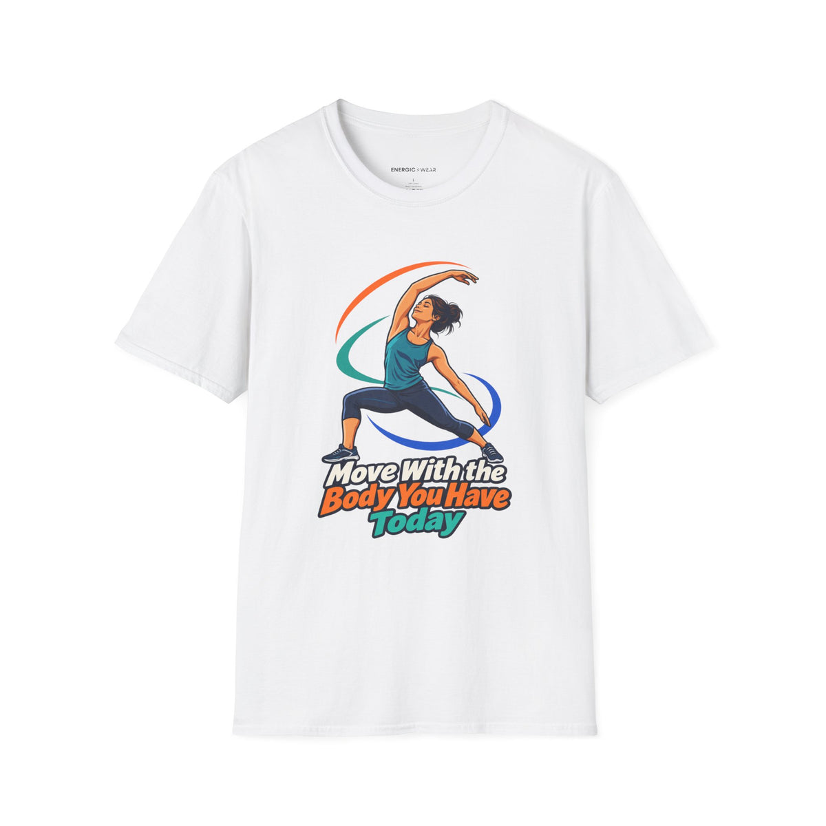 Graphic fitness T-shirt featuring the "Move with the Body You Have Today" design.