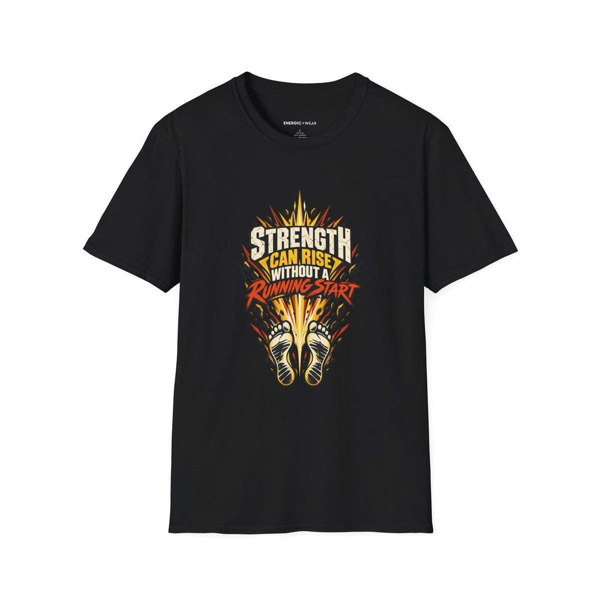 Graphic fitness T-shirt featuring the "Strength Can Rise Without a Running Start" design.