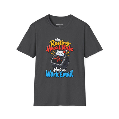 Graphic fitness T-shirt featuring the "My Resting Heart Rate Has a Work Email" design.