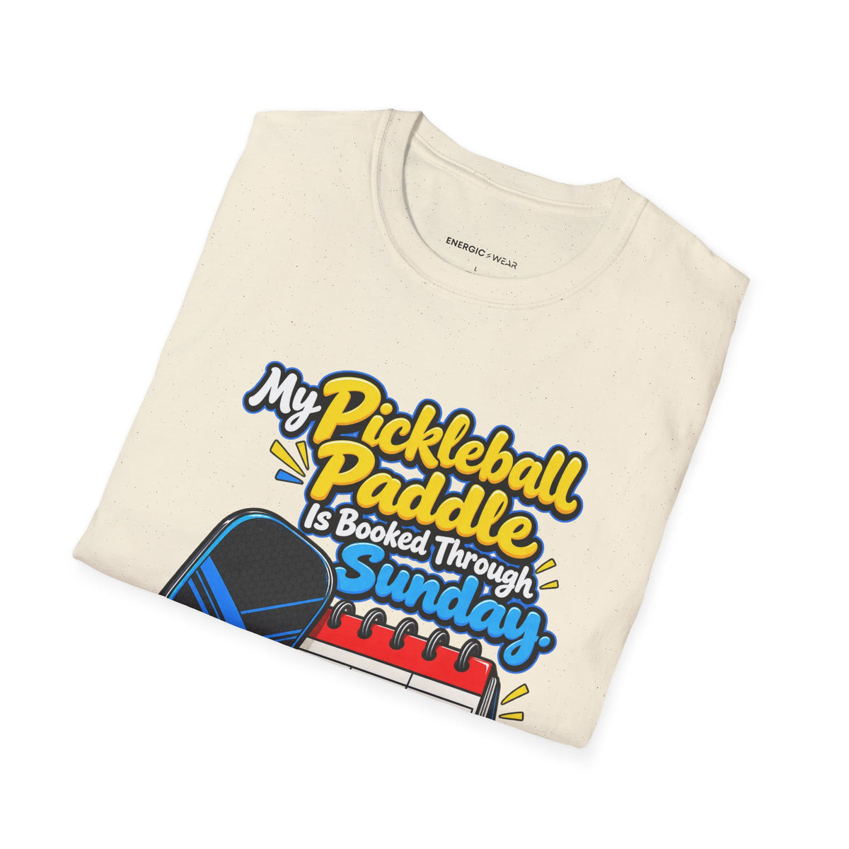 My Pickleball Paddle Is Booked Through Sunday T-Shirt
