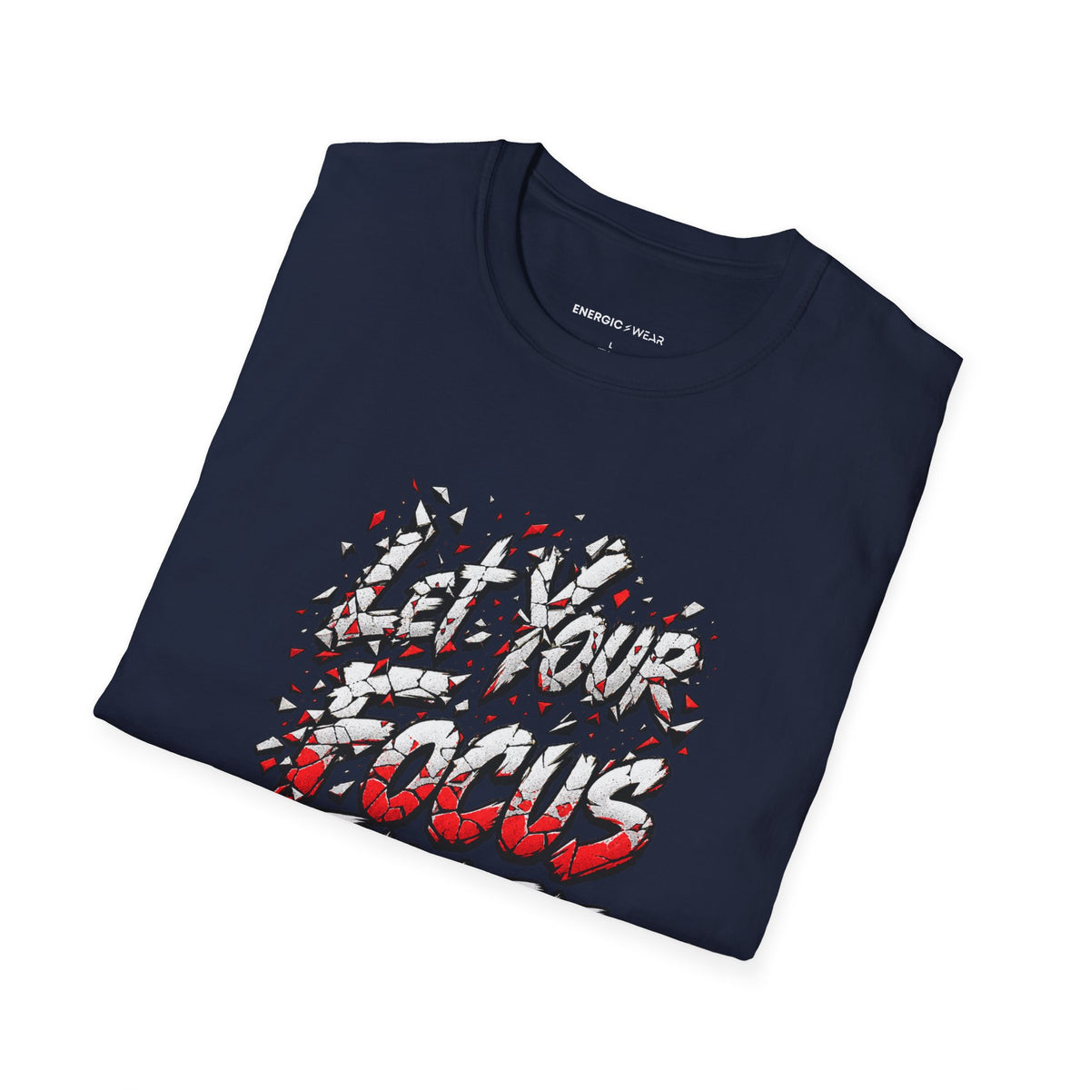 Graphic fitness T-shirt featuring the "Let Your Focus Finish the Sentence" design.