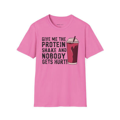 Give Me The Protein Shake And Nobody Gets Hurt! Funny Gym Tee