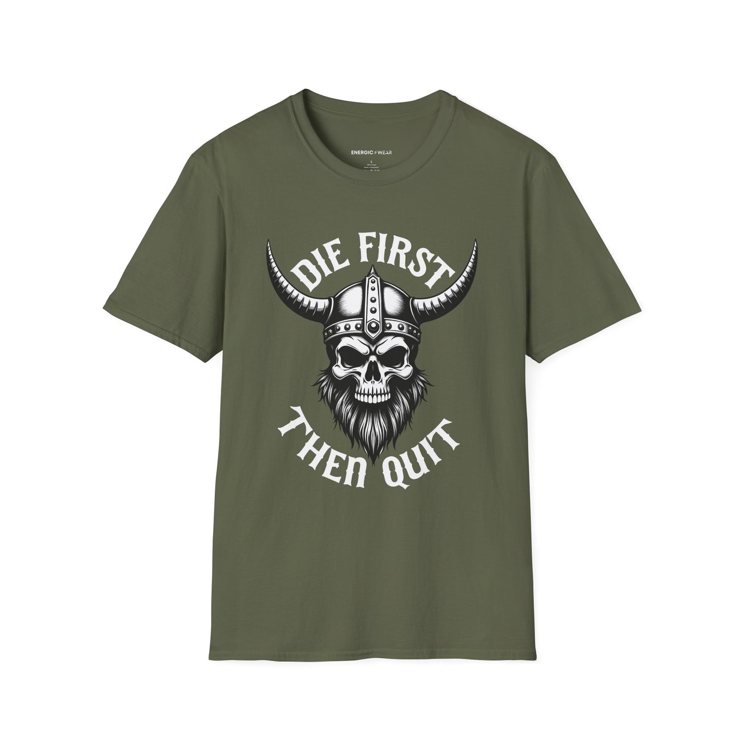 Die First Then Quit - Motivational Tee