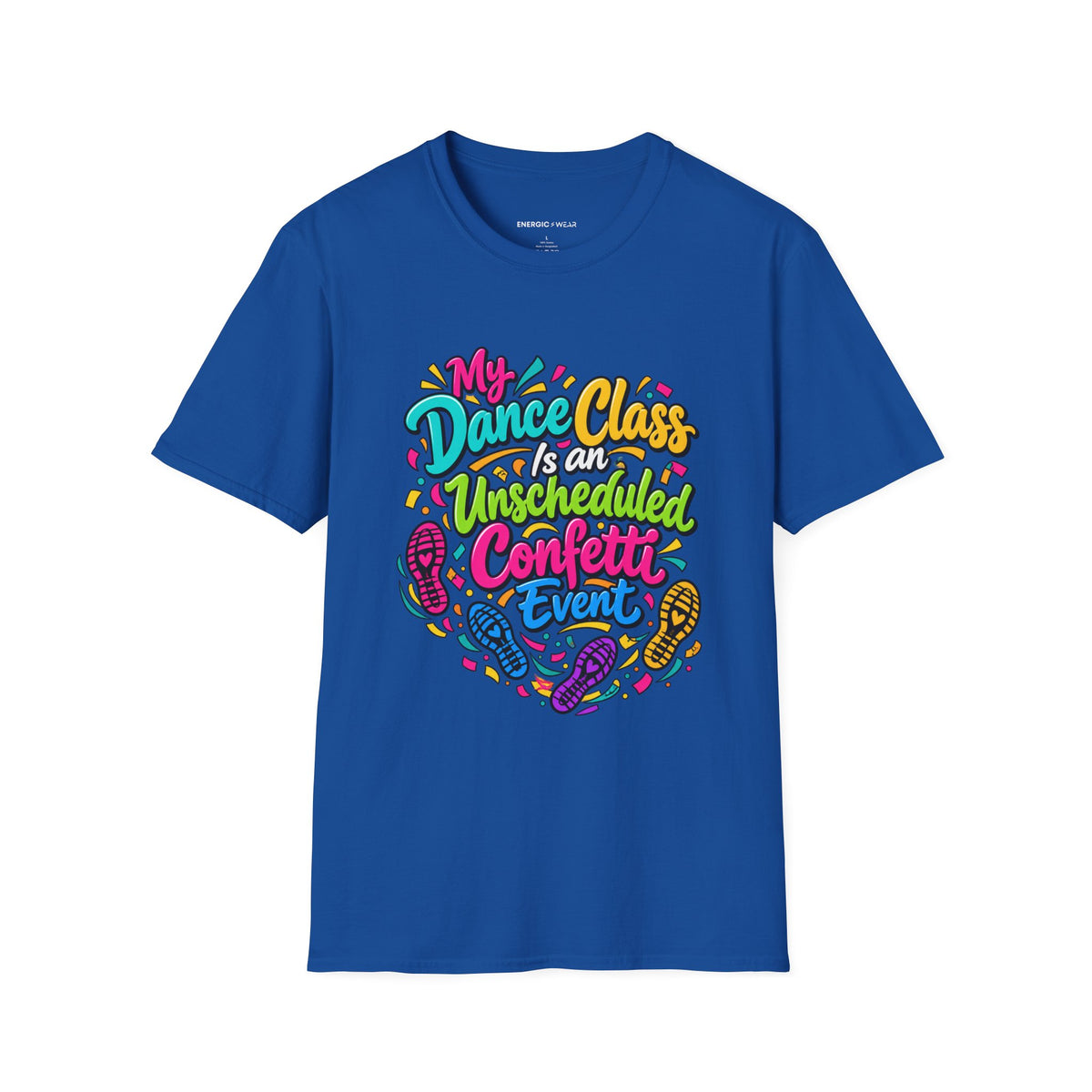 Graphic fitness T-shirt featuring the "My Dance Class Is an Unscheduled Confetti Event" design.