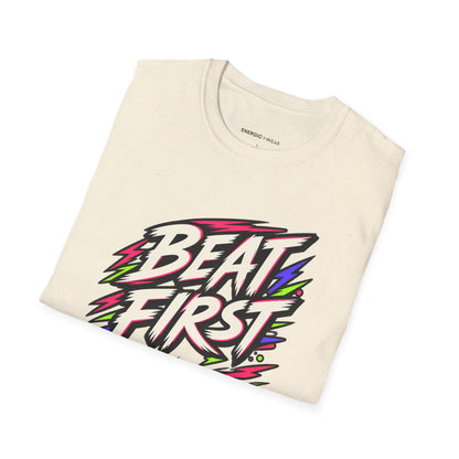 Graphic fitness T-shirt featuring the "Beat First, Excuses Later" design.