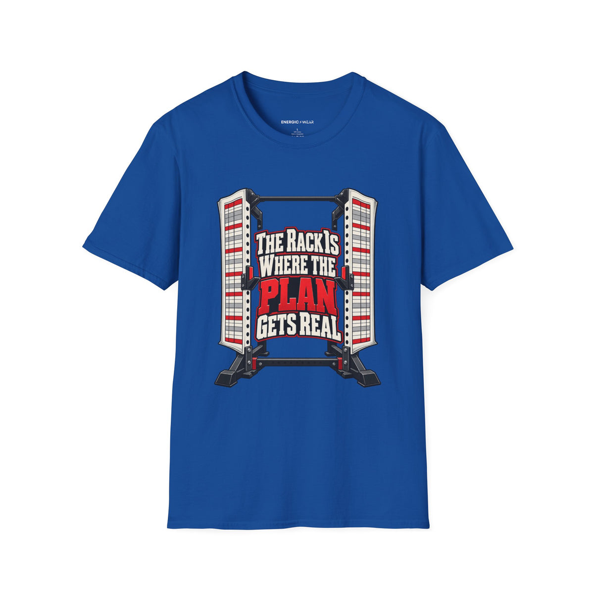 Graphic fitness T-shirt featuring the "The Rack Is Where the Plan Gets Real" design.