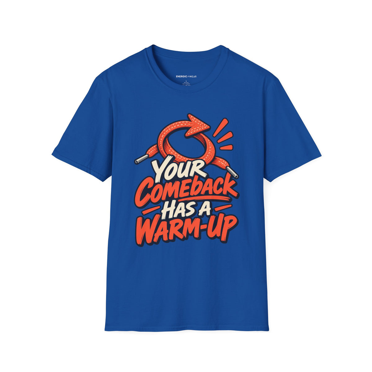 Graphic fitness T-shirt featuring the "Your Comeback Has a Warm-Up" design.