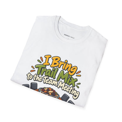 Graphic fitness T-shirt featuring the "I Bring Trail Mix to the Team Meeting" design.