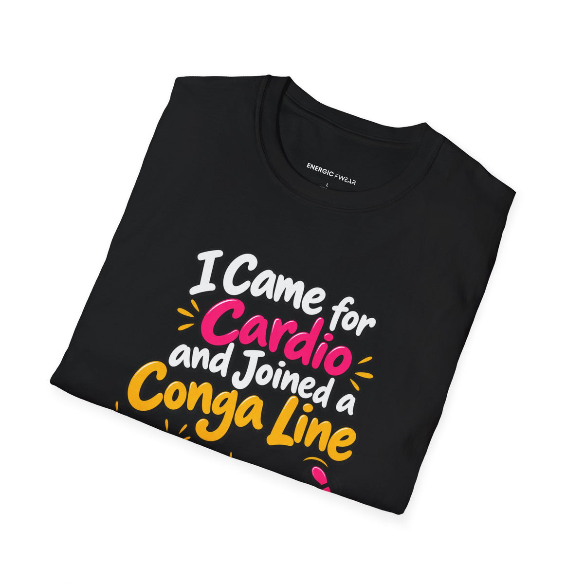 Graphic fitness T-shirt featuring the "I Came for Cardio and Joined a Conga Line" design.