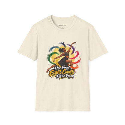 Her Final Eight Counts Fill the Room T-Shirt