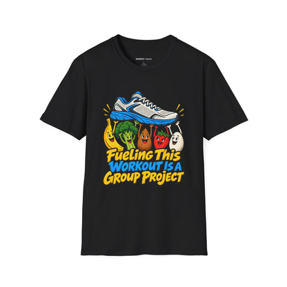Graphic fitness T-shirt featuring the "Fueling This Workout Is a Group Project" design.