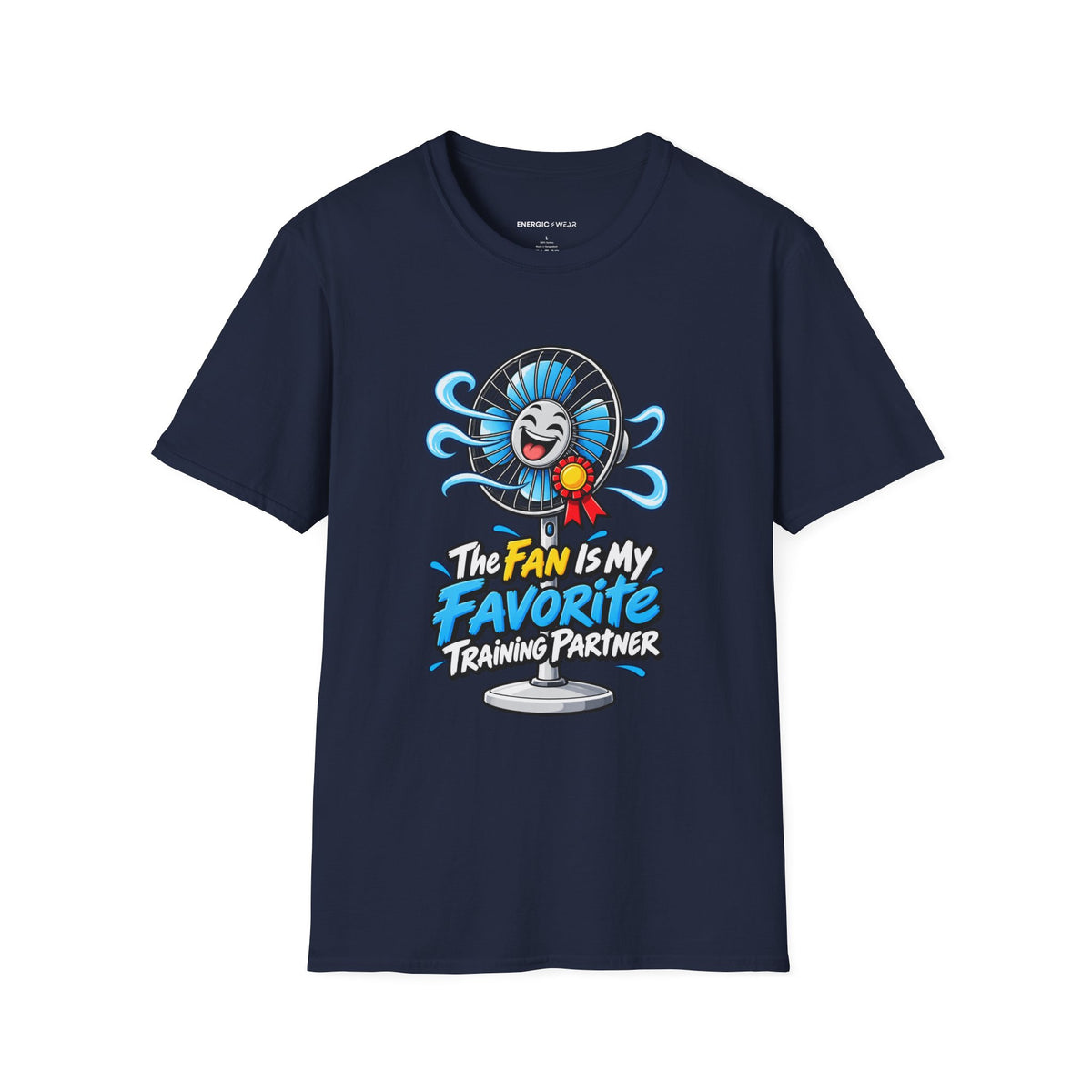 Graphic fitness T-shirt featuring the "The Fan Is My Favorite Training Partner" design.