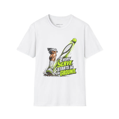 Every Serve Starts in the Ground T-Shirt