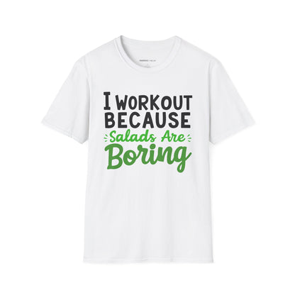 I workout Because Salads Are Boring! Funny Fitness tee