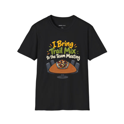 Graphic fitness T-shirt featuring the "I Bring Trail Mix to the Team Meeting" design.