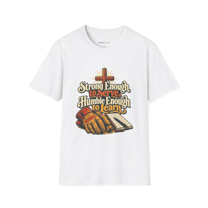 Graphic fitness T-shirt featuring the "Strong Enough to Serve, Humble Enough to Learn" design.