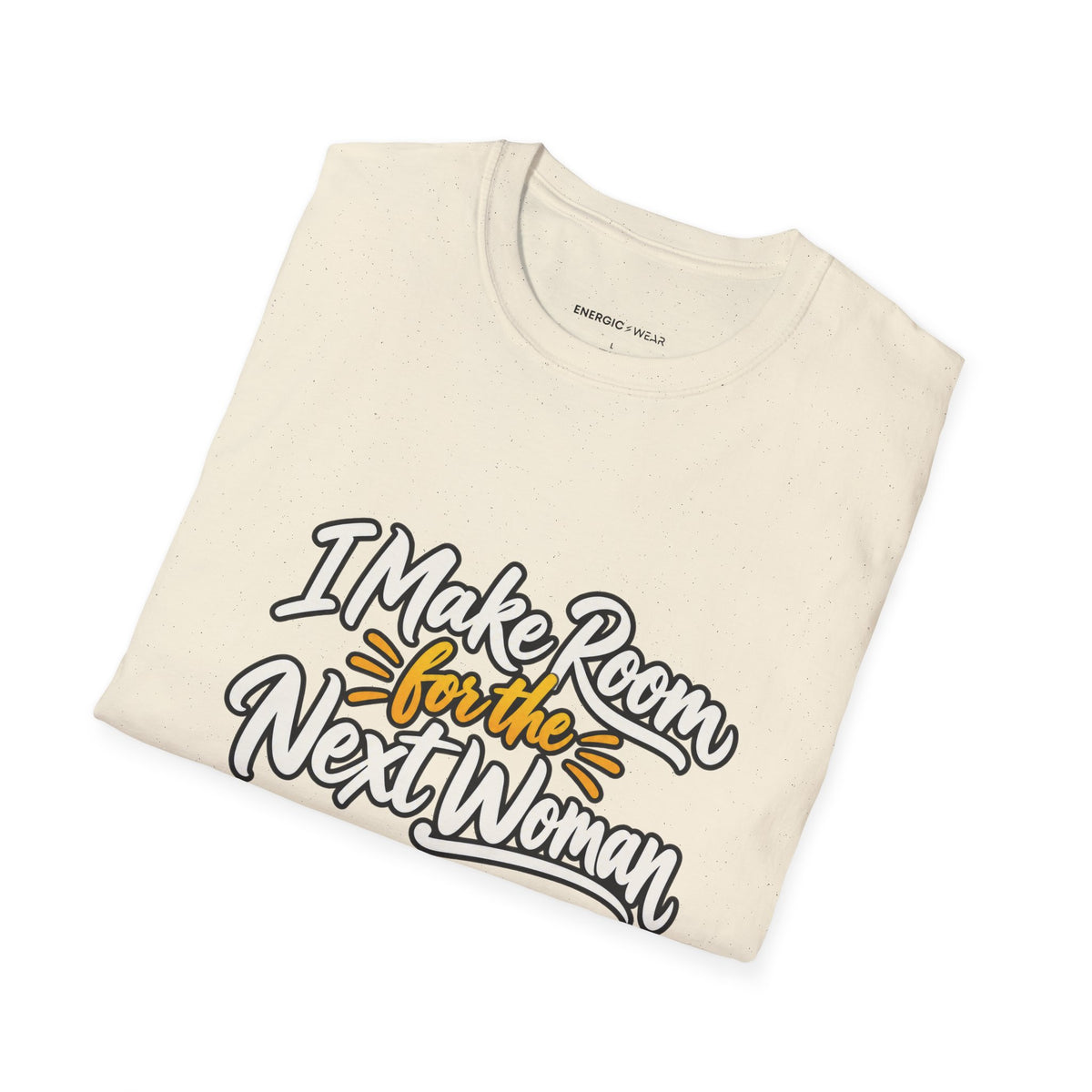 Graphic fitness T-shirt featuring the "I Make Room for the Next Woman" design.