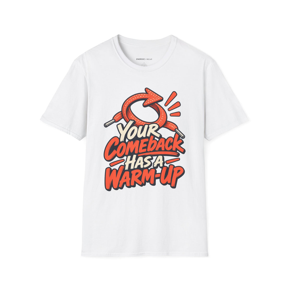Graphic fitness T-shirt featuring the "Your Comeback Has a Warm-Up" design.