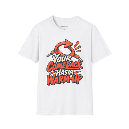 Graphic fitness T-shirt featuring the "Your Comeback Has a Warm-Up" design.