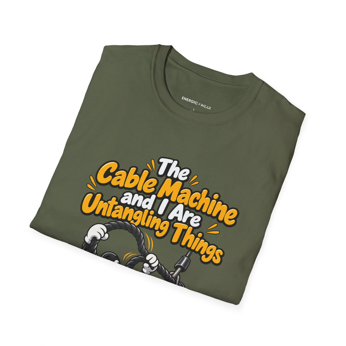 Graphic fitness T-shirt featuring the "The Cable Machine and I Are Untangling Things" design.