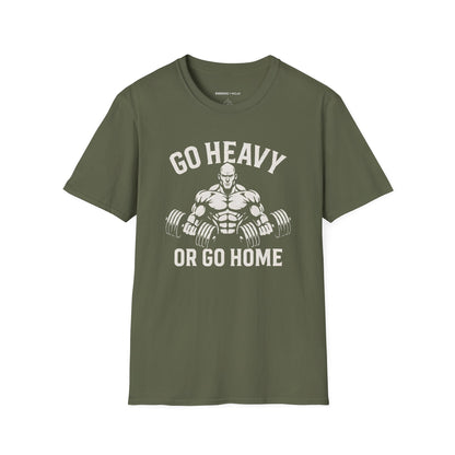Go Heavy Or Go Home - Fitness Tee