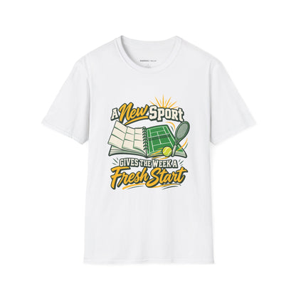 A New Sport Gives the Week a Fresh Start T-Shirt