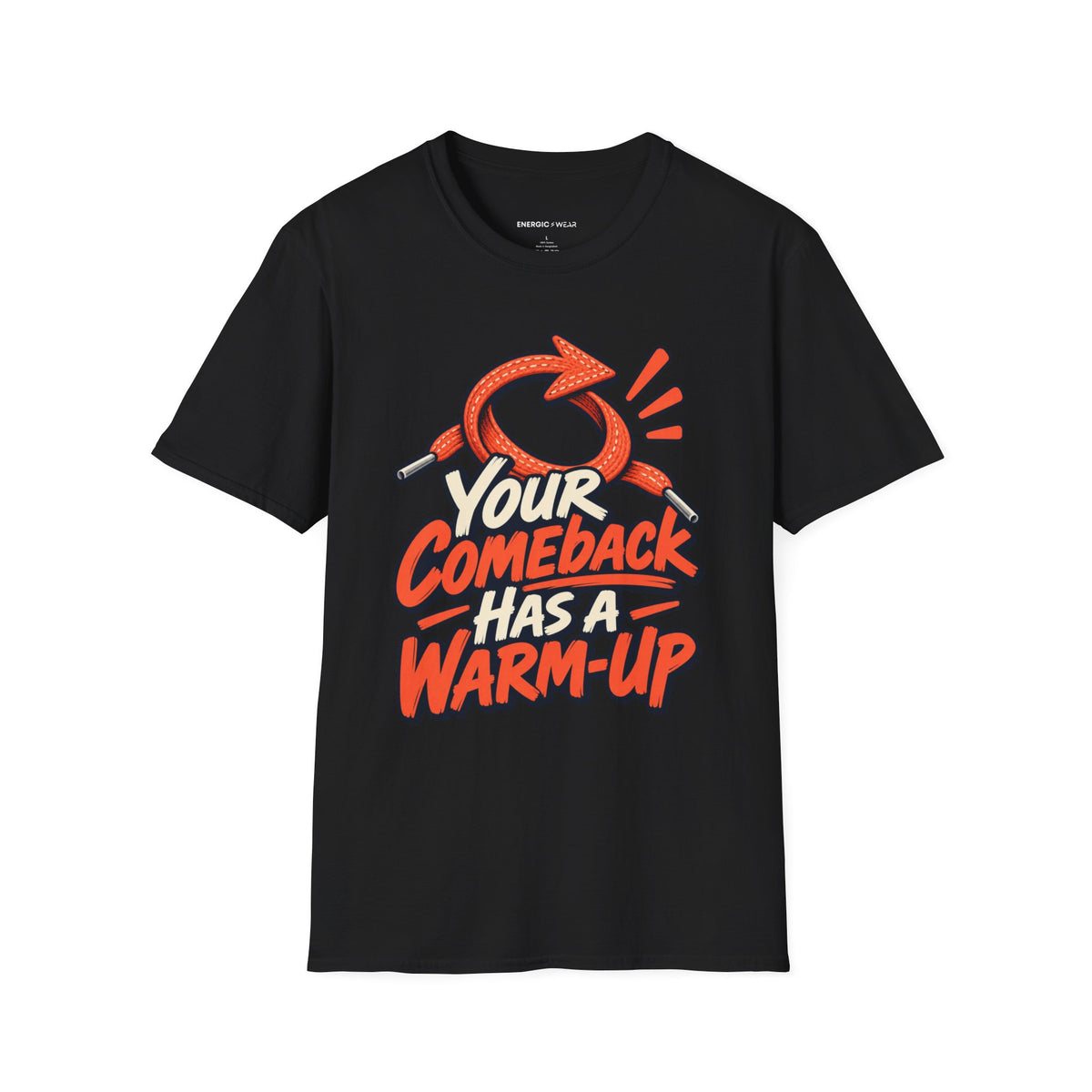 Graphic fitness T-shirt featuring the "Your Comeback Has a Warm-Up" design.
