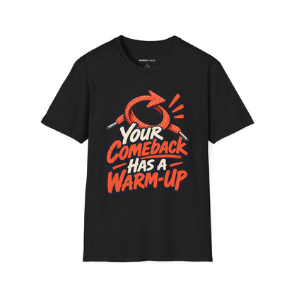 Graphic fitness T-shirt featuring the "Your Comeback Has a Warm-Up" design.